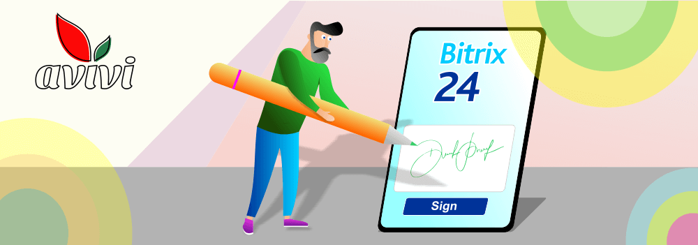 We created tools for clients to sign documents in Bitrix24 — a life hack from Avivi